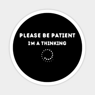 Please Be Patient I'm A Terrible Person - Funny Sarcastic Saying - Family Joke Magnet